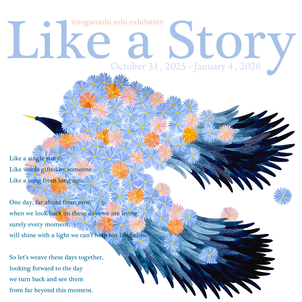 Like a Story ——Totoganashi 個展